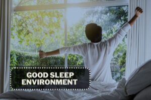 Good Sleep Environment