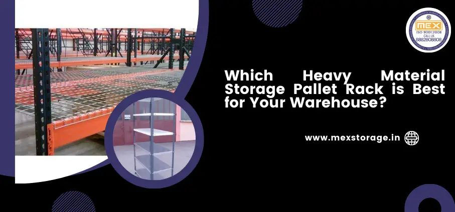 Which Heavy Material Storage Pallet Rack is Best for Your Warehouse?